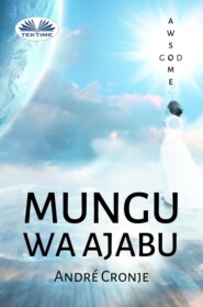 бесплатно читать книгу Mungu Wa Ajabu автора André Cronje