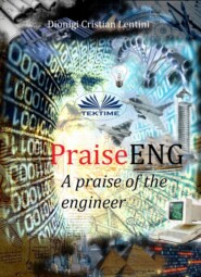 бесплатно читать книгу PraiseENG - A Praise Of The Engineer автора Dionigi Cristian Lentini
