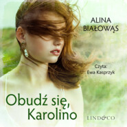 бесплатно читать книгу Obudź się, Karolino автора Alina Białowąs