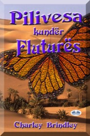 бесплатно читать книгу Pilivesa Kundër Fluturës автора Charley Brindley