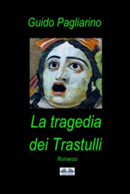 бесплатно читать книгу La Tragedia Dei Trastulli автора Guido Pagliarino