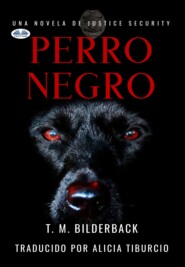 бесплатно читать книгу Perro Negro - Una Novela De Justice Security автора T. M. Bilderback