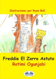 бесплатно читать книгу Freddie El Zorro Astuto автора Rotimi Ogunjobi