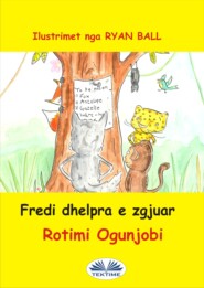 бесплатно читать книгу Fredi Dhelpra E Zgjuar автора Rotimi Ogunjobi