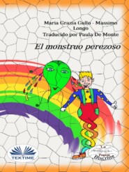 бесплатно читать книгу El Monstruo Perezoso автора Maria Grazia Gullo