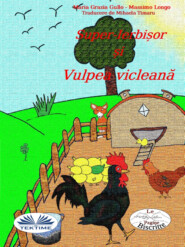 бесплатно читать книгу Super-Ierbișor Și Vulpea Vicleană автора Maria Grazia Gullo