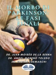 бесплатно читать книгу Il Morbo Di Parkinson: Le Fasi Finali автора Ángel Moreno Toledo