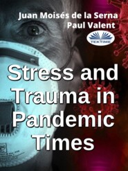 бесплатно читать книгу Stress And Trauma In Pandemic Times автора Paul Valent