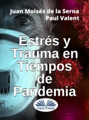бесплатно читать книгу Estrés Y Trauma En Tiempos De Pandemia автора Juan Moisés De La Serna