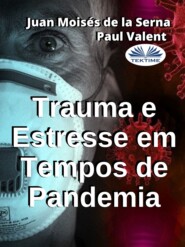 бесплатно читать книгу Trauma E Estresse Em Tempos De Pandemia автора Juan Moisés De La Serna