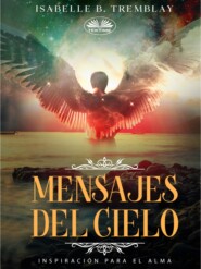 бесплатно читать книгу Mensajes Del Cielo автора Isabelle B. Tremblay