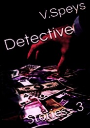 бесплатно читать книгу DETECTIVE Stories – 3 автора V. Speys
