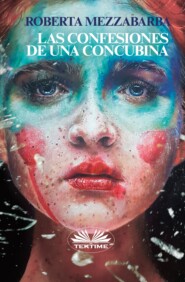 бесплатно читать книгу Las Confesiones De Una Concubina автора Roberta Mezzabarba