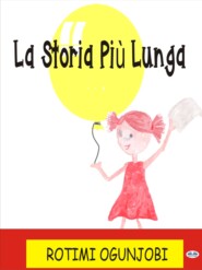 бесплатно читать книгу La Storia Più Lunga автора Rotimi Ogunjobi