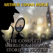 бесплатно читать книгу The Complete Sherlock Holmes автора Артур Конан Дойл