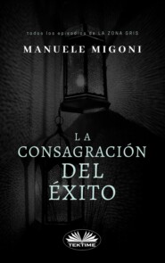 бесплатно читать книгу La Consagración Del Éxito автора Manuele Migoni