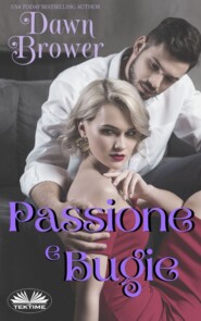 бесплатно читать книгу Passione E Bugie автора Dawn Brower