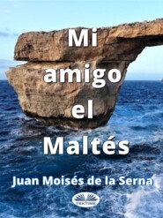 бесплатно читать книгу Mi Amigo El Maltés автора Juan Moisés De La Serna