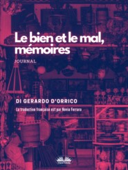 бесплатно читать книгу Le Bien Et Le Mal, Mémoires автора Gerardo D'Orrico