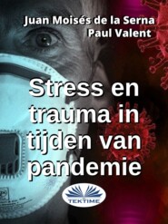 бесплатно читать книгу Stress En Trauma In Tijden Van Pandemie автора Juan Moisés De La Serna