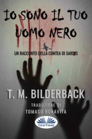 бесплатно читать книгу Io Sono Il Tuo Uomo Nero - Un Racconto Della Contea Di Sardis автора T. M. Bilderback