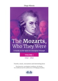 бесплатно читать книгу The Mozarts, Who They Were (Volume 1) автора Diego Minoia