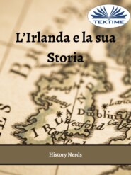 бесплатно читать книгу L'Irlanda E La Sua Storia автора History Nerds