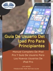 бесплатно читать книгу Guía De Usuario Del IPad Pro Para Principiantes автора Джим Вуд