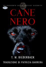 бесплатно читать книгу Cane Nero - Un Racconto Della Justice Security автора T. M. Bilderback