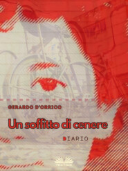бесплатно читать книгу Un Soffitto Di Cenere автора Gerardo D'Orrico