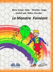 бесплатно читать книгу Le Monstre Fainéant автора Maria Grazia Gullo