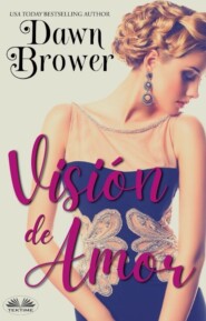 бесплатно читать книгу Visión De Amor автора Dawn Brower