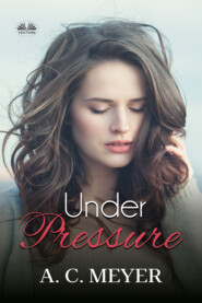 бесплатно читать книгу Under Pressure автора A. C. Meyer