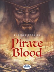 бесплатно читать книгу Pirate Blood автора Eugenio Pochini