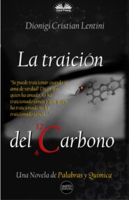 бесплатно читать книгу La Traición Del Carbono автора Dionigi Cristian Lentini