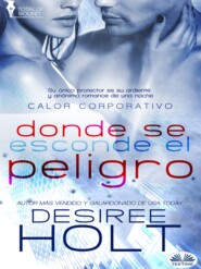 бесплатно читать книгу Donde Se Oculta El Peligro автора Desiree Holt