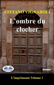 бесплатно читать книгу L'Ombre Du Clocher автора Stefano Vignaroli
