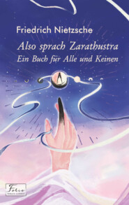 бесплатно читать книгу Also sprach Zarathustra. Ein Buch für Alle und Keinen автора Фридрих Ницше