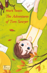 бесплатно читать книгу The Adventures of Tom Sawyer автора Марк Твен