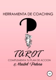 бесплатно читать книгу Herramienta de coaching Tarot complementa tu plan de accion автора Maribel Pedrera