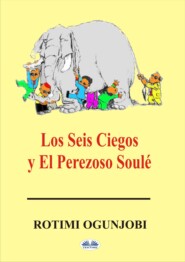 бесплатно читать книгу Los Seis Ciegos Y El Perezoso Soulé автора Rotimi Ogunjobi