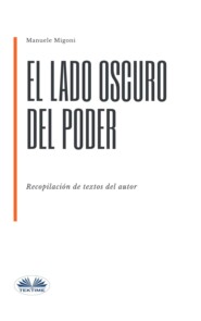 бесплатно читать книгу El Lado Oscuro Del Poder автора Manuele Migoni