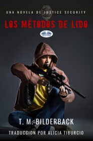 бесплатно читать книгу Los Métodos De Lido - Una Novela De Justice Security автора T. M. Bilderback