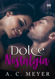 бесплатно читать книгу Dolce Nostalgia автора A. C. Meyer