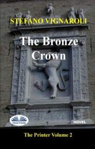 бесплатно читать книгу The Bronze Crown автора Stefano Vignaroli