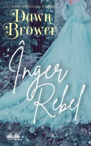 бесплатно читать книгу Înger Rebel автора Dawn Brower