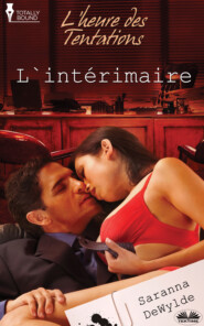 бесплатно читать книгу L'Intérimaire автора Saranna DeWylde
