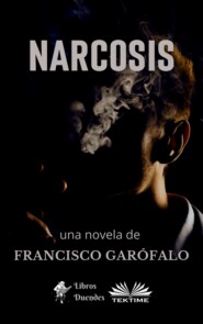 бесплатно читать книгу Narcosis автора Francisco Garófalo