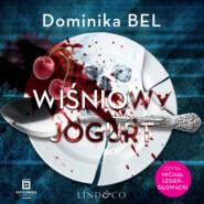 бесплатно читать книгу Wiśniowy jogurt автора Dominika Bel