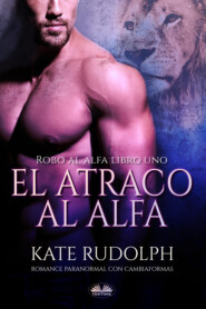 бесплатно читать книгу El Atraco Al Alfa автора Kate Rudolph